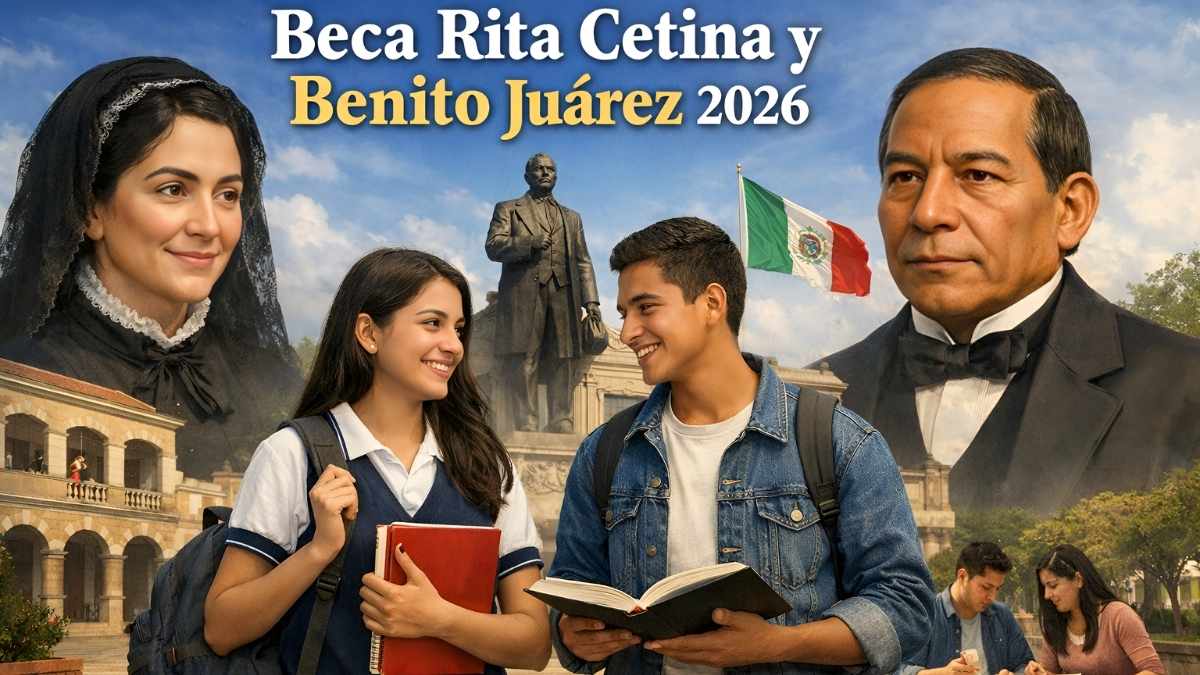 Beca Rita Cetina y Benito Juárez 2026: calendario de pagos de abril explicado para estudiantes beneficiarios
